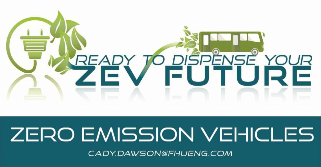 Ready to Dispense your ZEV future. Zero Emission Vehicles. Cady.Dawson@FHUENG.com
